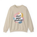 Feel Your Feelings Crewneck